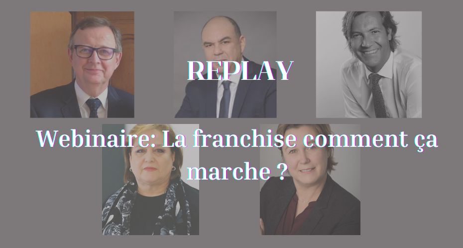 Replay Webinaire : La franchise, Comment ça marche ?